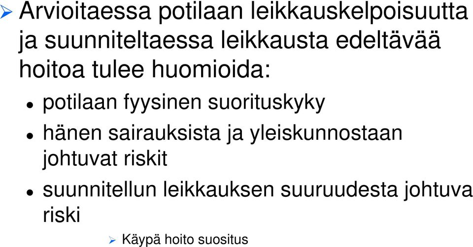 suorituskyky hänen sairauksista ja yleiskunnostaan johtuvat