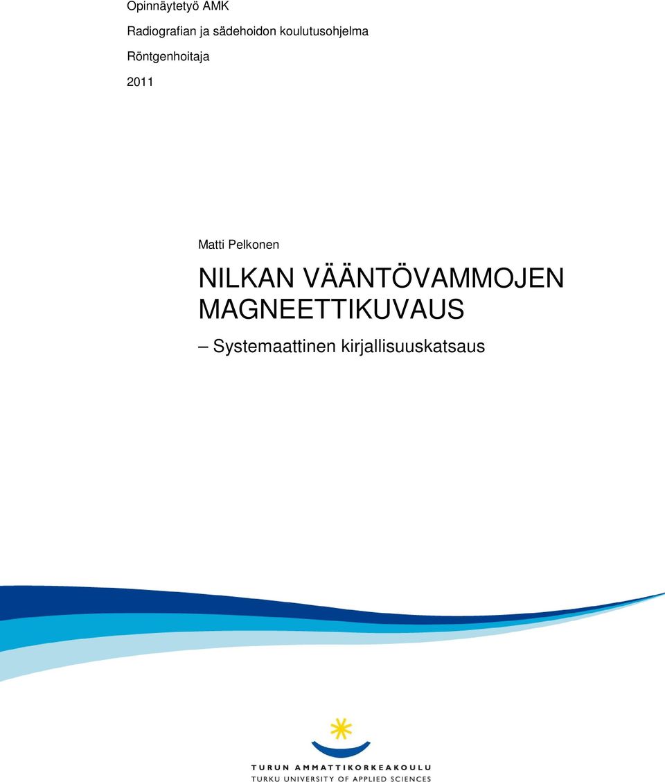 2011 Matti Pelkonen NILKAN VÄÄNTÖVAMMOJEN