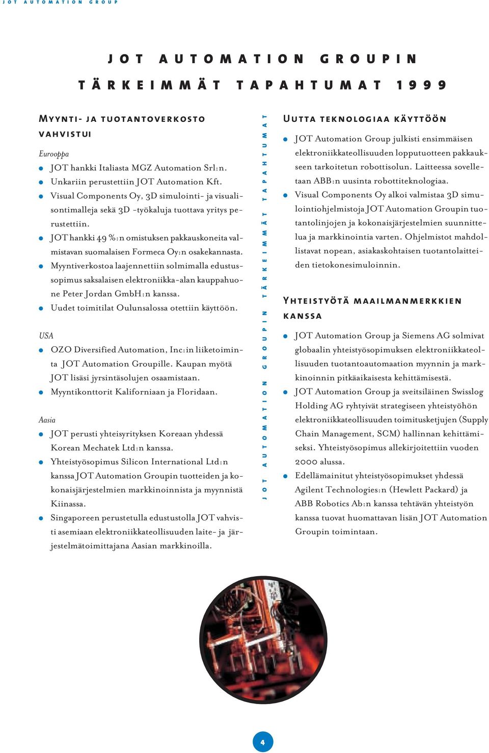 JOT hankki 49 %:n omistuksen pakkauskoneita valmistavan suomalaisen Formeca Oy:n osakekannasta.