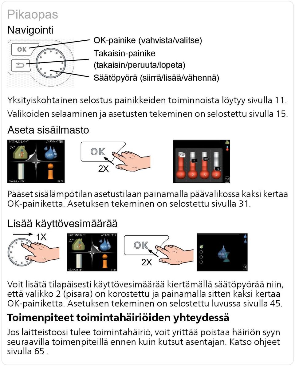 Asetuksen tekeminen on selostettu sivulla 31.