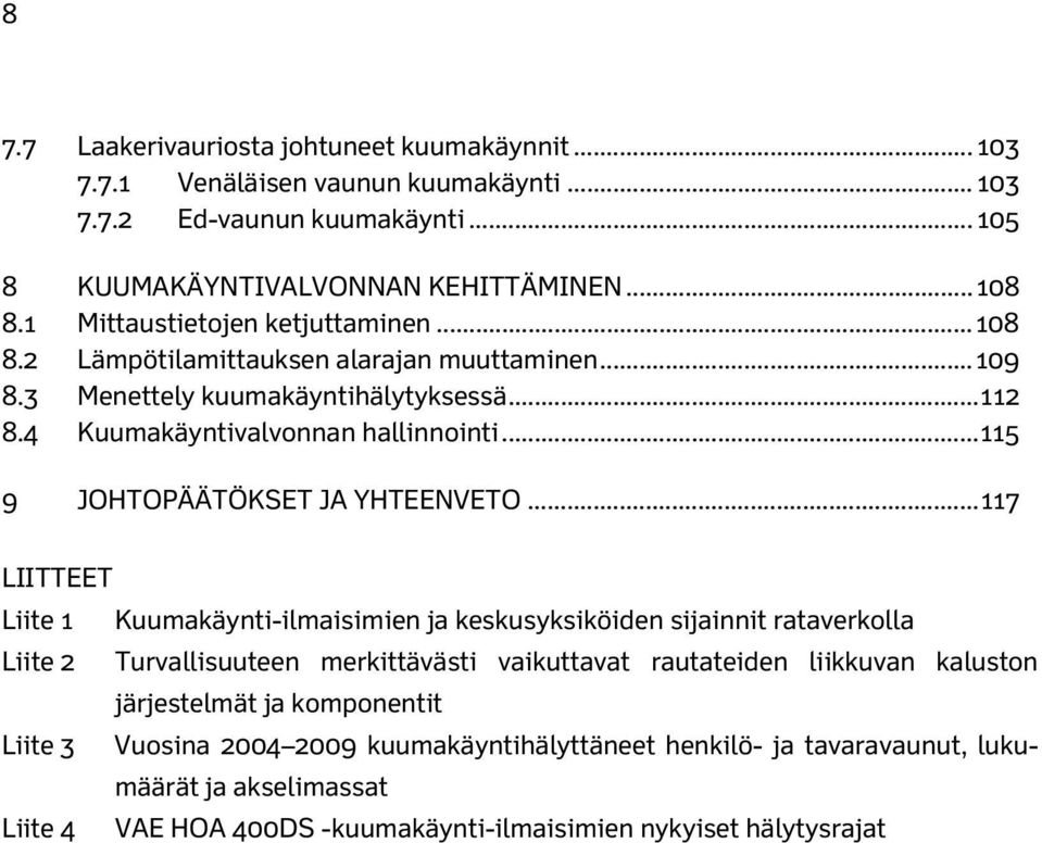 .. 115 9 JOHTOPÄÄTÖKSET JA YHTEENVETO.