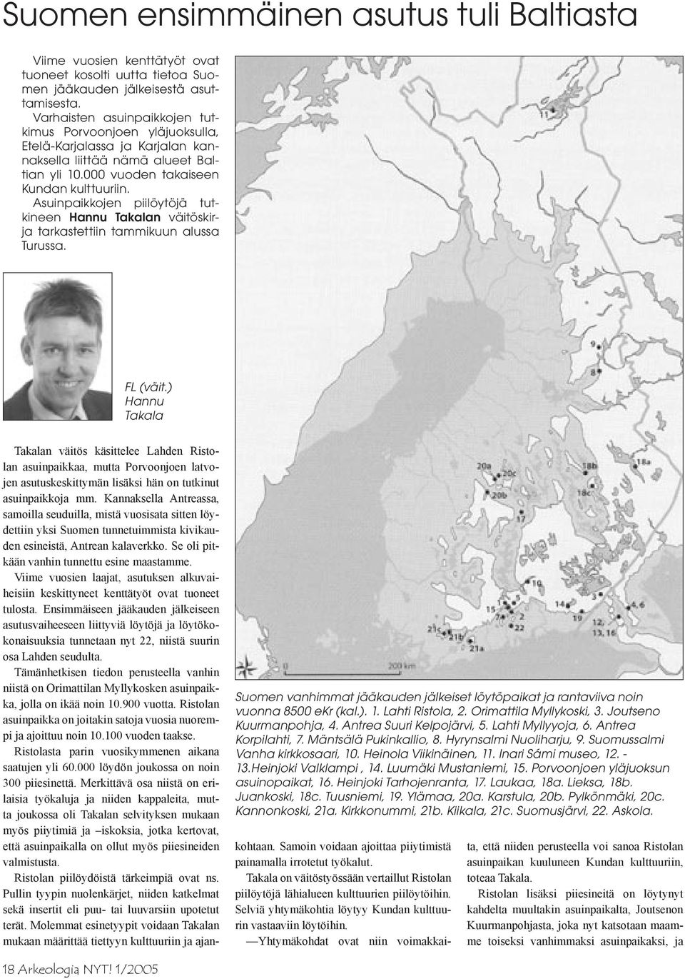 Asuinpaikkojen piilöytöjä tutkineen Hannu Takalan väitöskirja tarkastettiin tammikuun alussa Turussa. FL (väit.