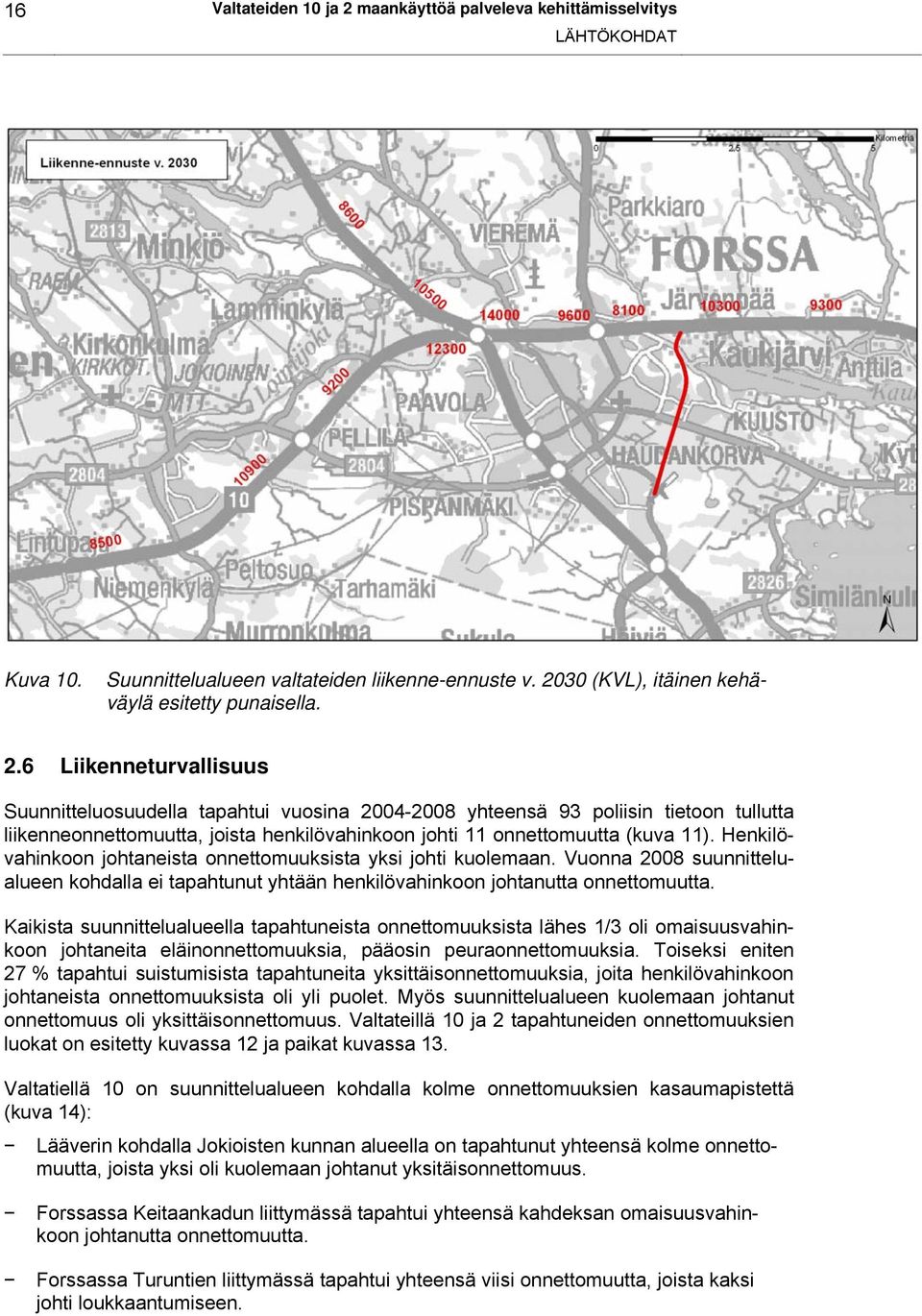 30 (KVL), itäinen kehäväylä esitetty punaisella. 2.