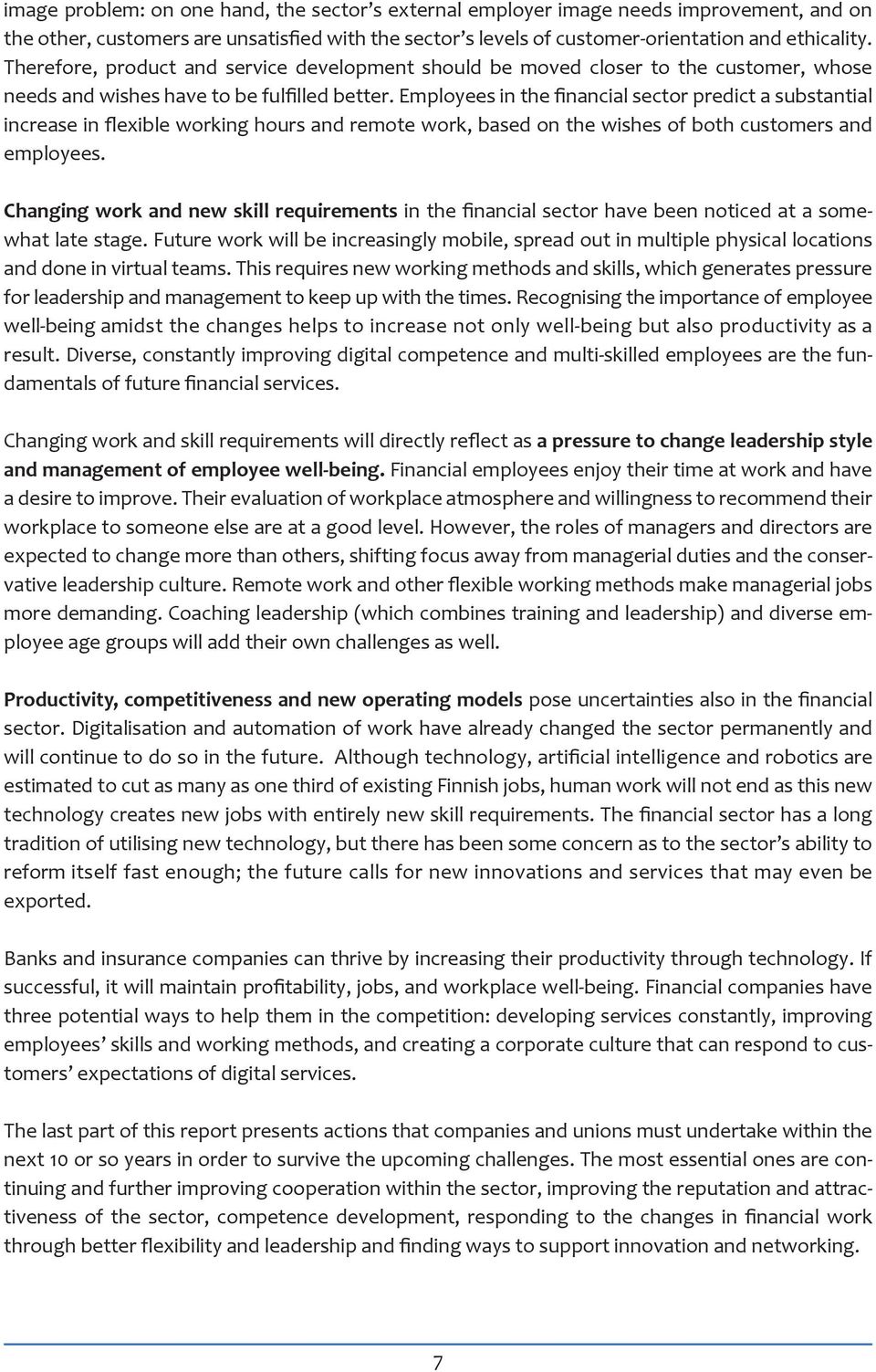 Employees in the financial sector predict a substantial increase in flexible working hours and remote work, based on the wishes of both customers and employees.