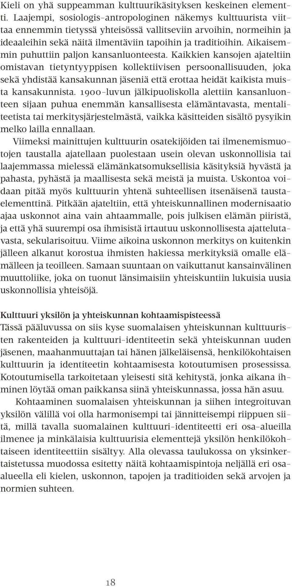 Aikaisemmin puhuttiin paljon kansanluonteesta.