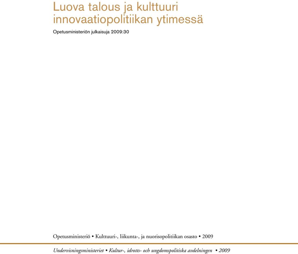 Kulttuuri-, liikunta-, ja nuorisopolitiikan osasto 2009