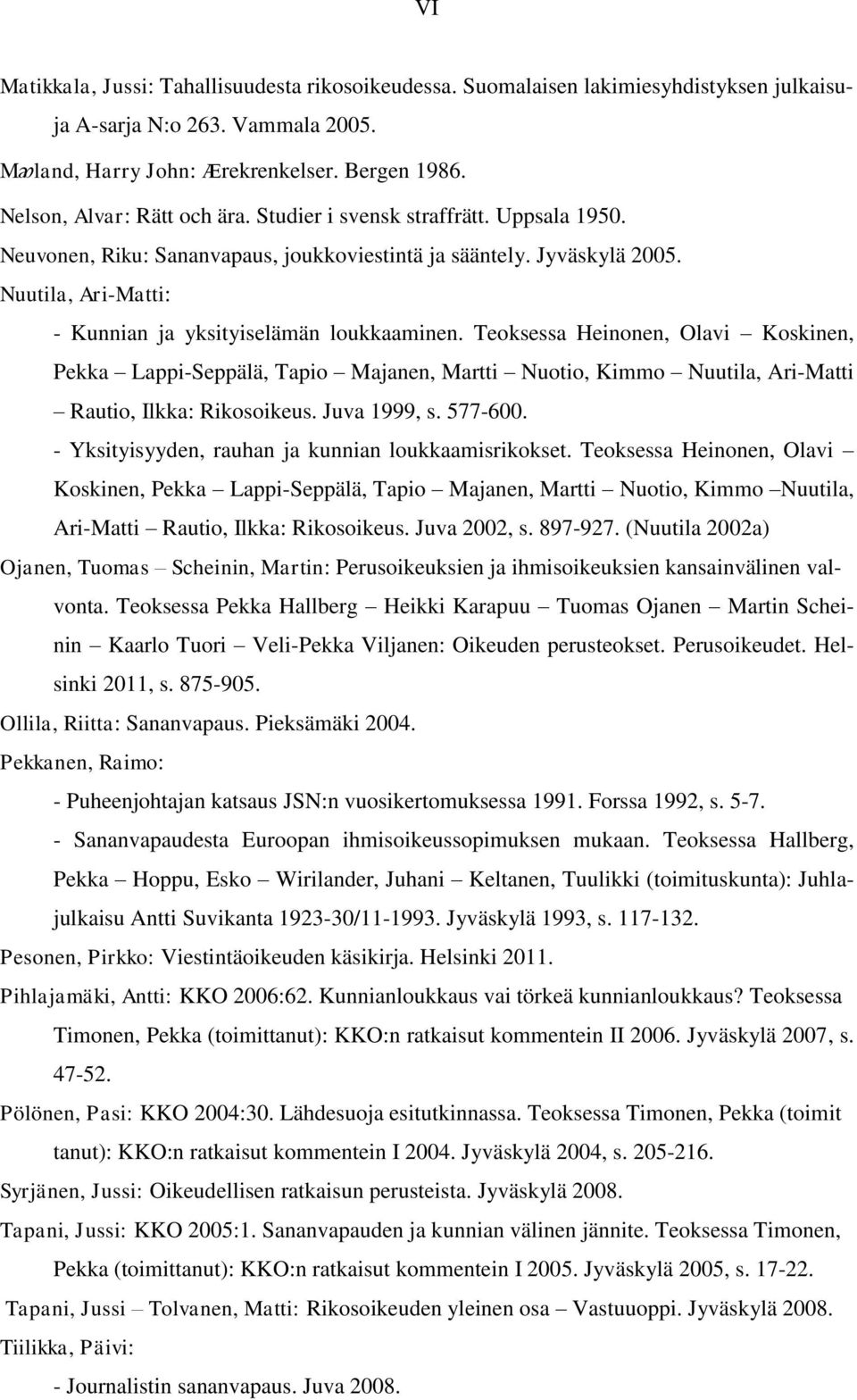 Nuutila, Ari-Matti: - Kunnian ja yksityiselämän loukkaaminen.