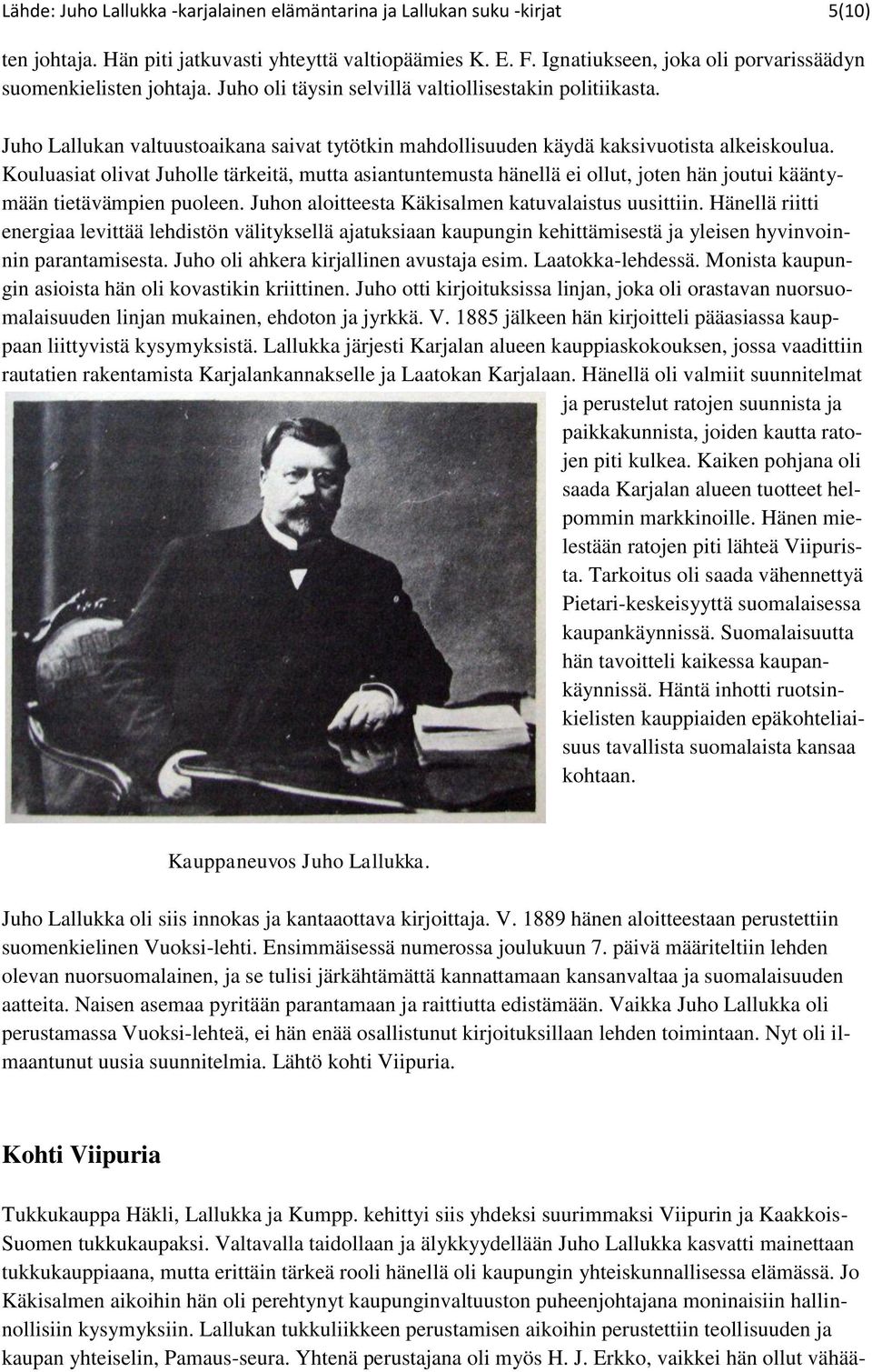 Juho Lallukan valtuustoaikana saivat tytötkin mahdollisuuden käydä kaksivuotista alkeiskoulua.