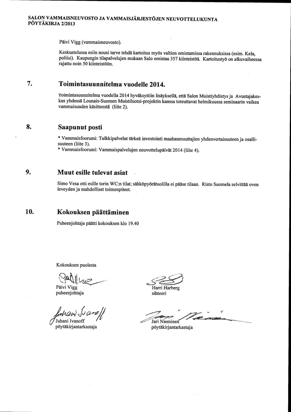 Kartoitustyö on alkuvaiheessa rajattu noin 50 kiinteistöön. 7. Toimintasuunnitelma vuodelle 2014.