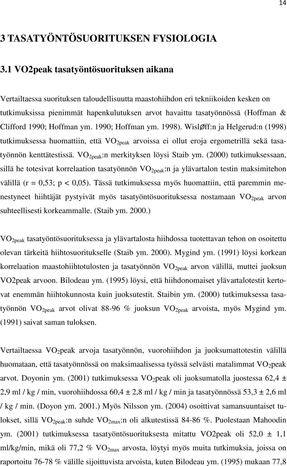 (Hoffman & Clifford 1990; Hoffman ym. 1990; Hoffman ym. 1998).