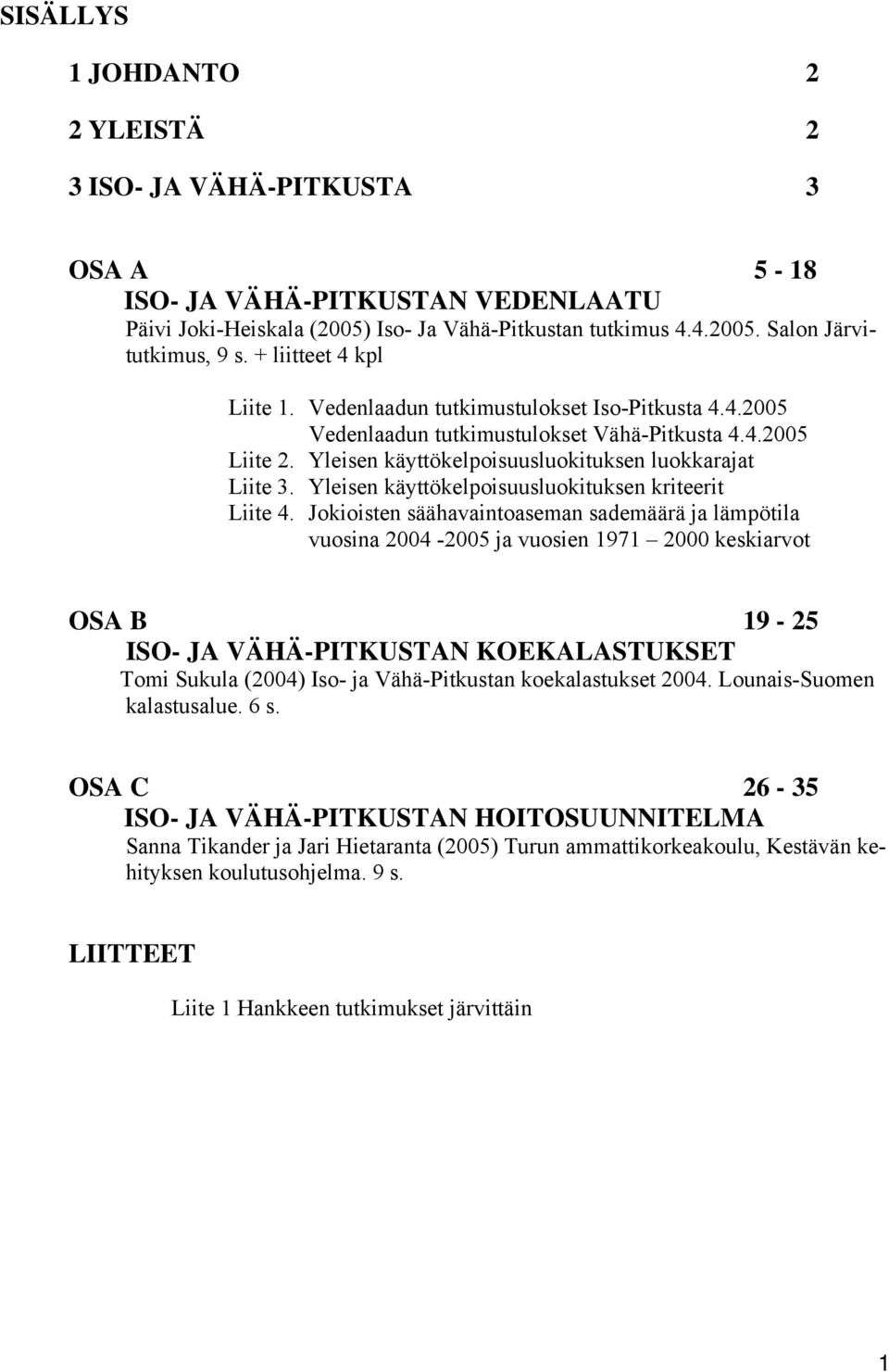 Yleisen käyttökelpoisuusluokituksen kriteerit Liite 4.