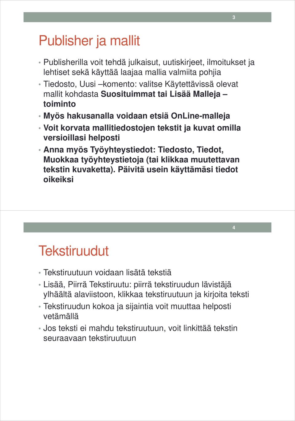 Tiedosto, Tiedot, Muokkaa työyhteystietoja (tai klikkaa muutettavan tekstin kuvaketta).