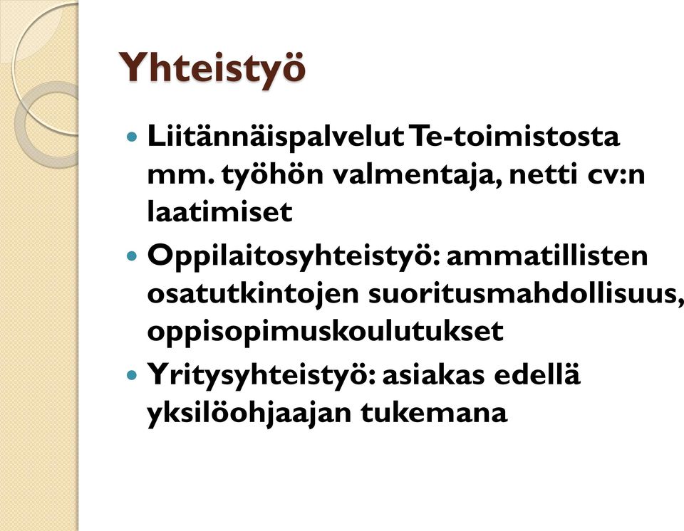 Oppilaitosyhteistyö: ammatillisten osatutkintojen