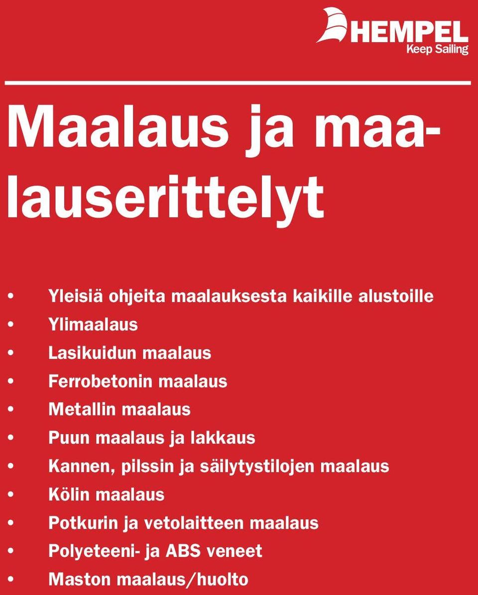 maalaus ja lakkaus Kannen, pilssin ja säilytystilojen maalaus Kölin maalaus