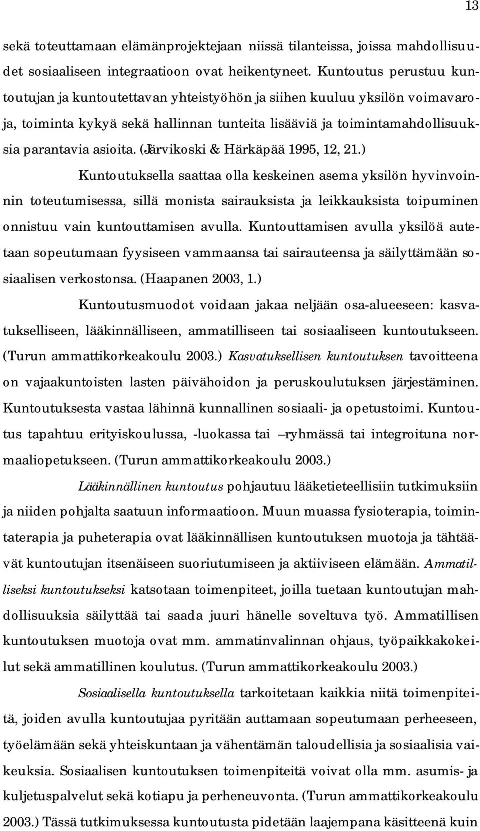(Järvikoski & Härkäpää 1995, 12, 21.