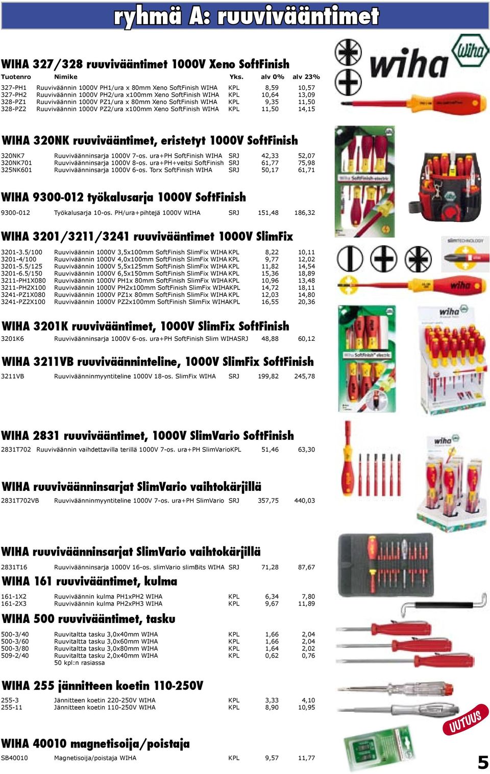 ruuvivääntimet, eristetyt 1000V SoftFinish 320NK7 Ruuviväänninsarja 1000V 7-os. ura+ph SoftFinish WIHA SRJ 42,33 52,07 320NK701 Ruuviväänninsarja 1000V 8-os.