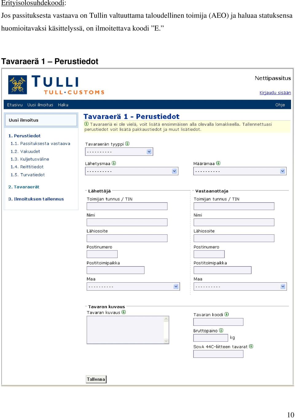 ja haluaa statuksensa huomioitavaksi käsittelyssä,