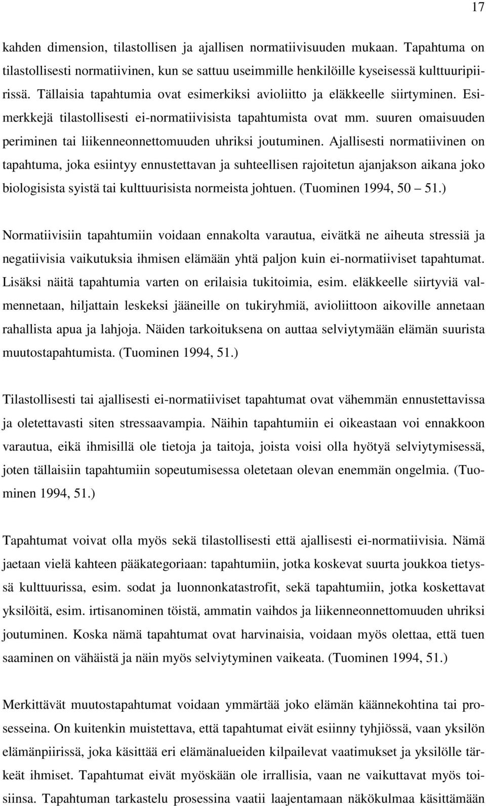 suuren omaisuuden periminen tai liikenneonnettomuuden uhriksi joutuminen.