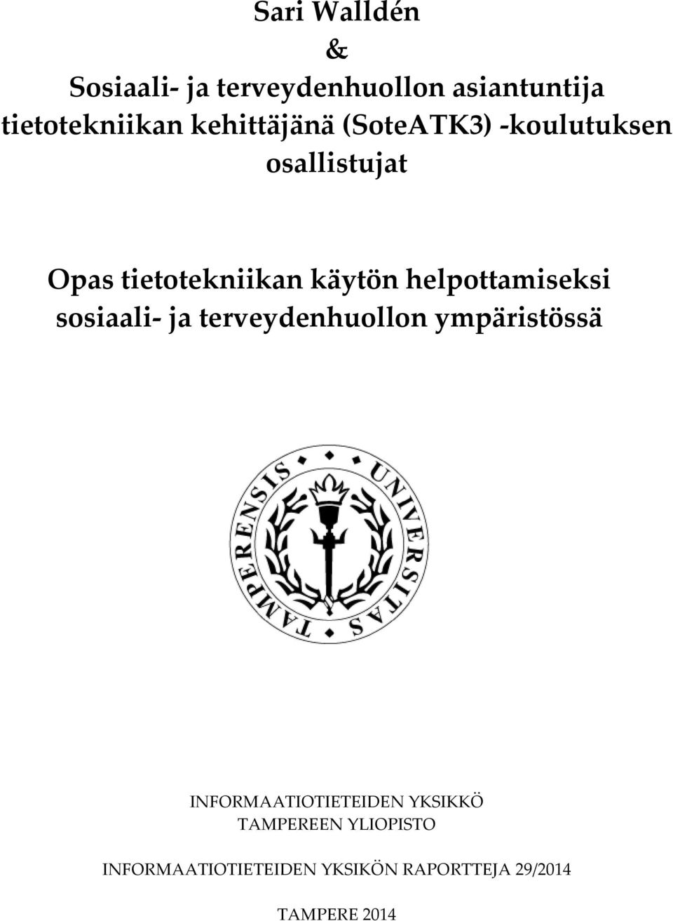 helpottamiseksi sosiaali ja terveydenhuollon ympäristössä INFORMAATIOTIETEIDEN