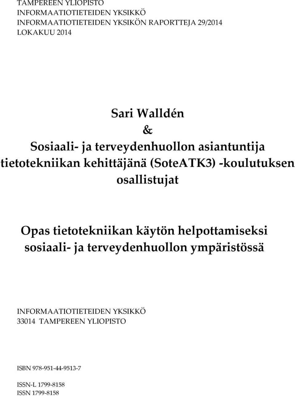 koulutuksen osallistujat Opas tietotekniikan käytön helpottamiseksi sosiaali ja terveydenhuollon