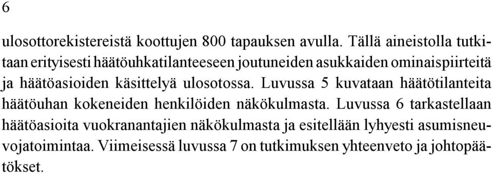 häätöasioiden käsittelyä ulosotossa.