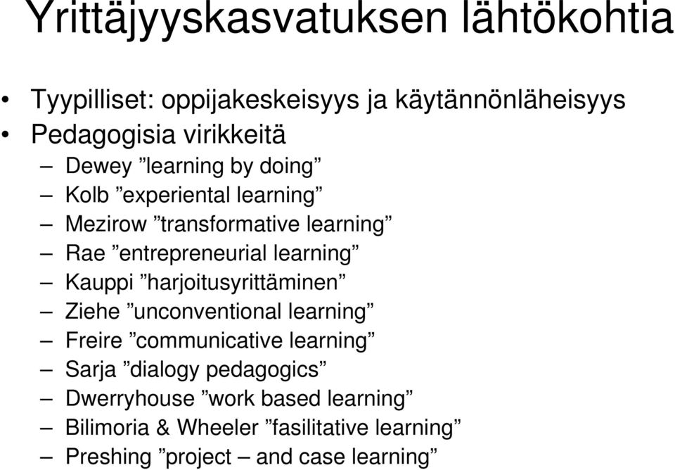 Kauppi harjoitusyrittäminen Ziehe unconventional learning Freire communicative learning Sarja dialogy