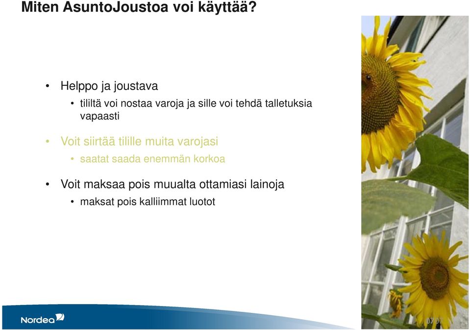 talletuksia vapaasti Voit siirtää tilille muita varojasi saatat