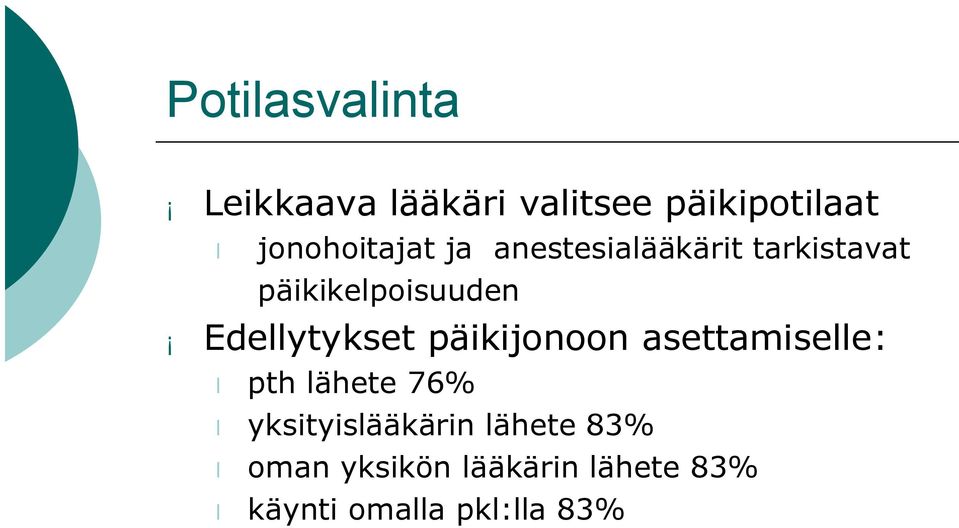 Edellytykset päikijonoon asettamiselle: pth lähete 76%