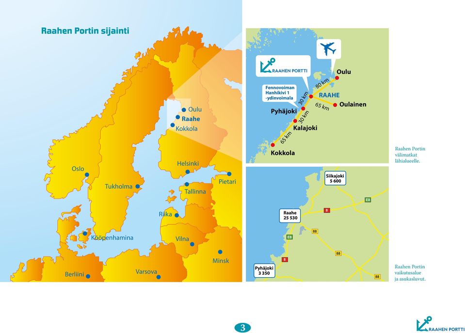 Oulainen Siikajoki 5 600 Raahen Portin välimatkat lähialueelle.
