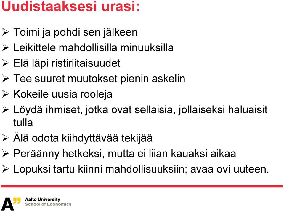 ihmiset, jotka ovat sellaisia, jollaiseksi haluaisit tulla Älä odota kiihdyttävää tekijää