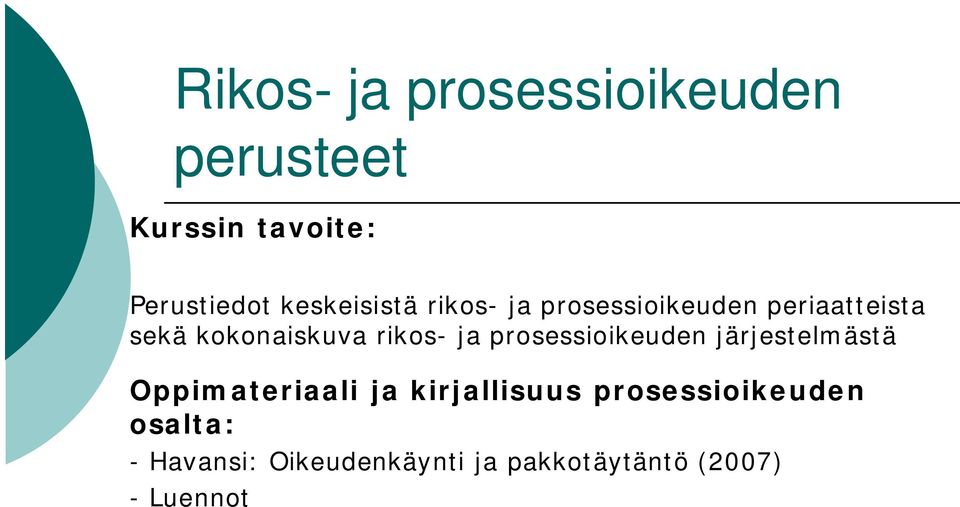 rikos- ja prosessioikeuden järjestelmästä Oppimateriaali ja kirjallisuus