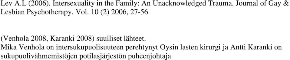 10 (2) 2006, 27-56 (Venhola 2008, Karanki 2008) suulliset lähteet.