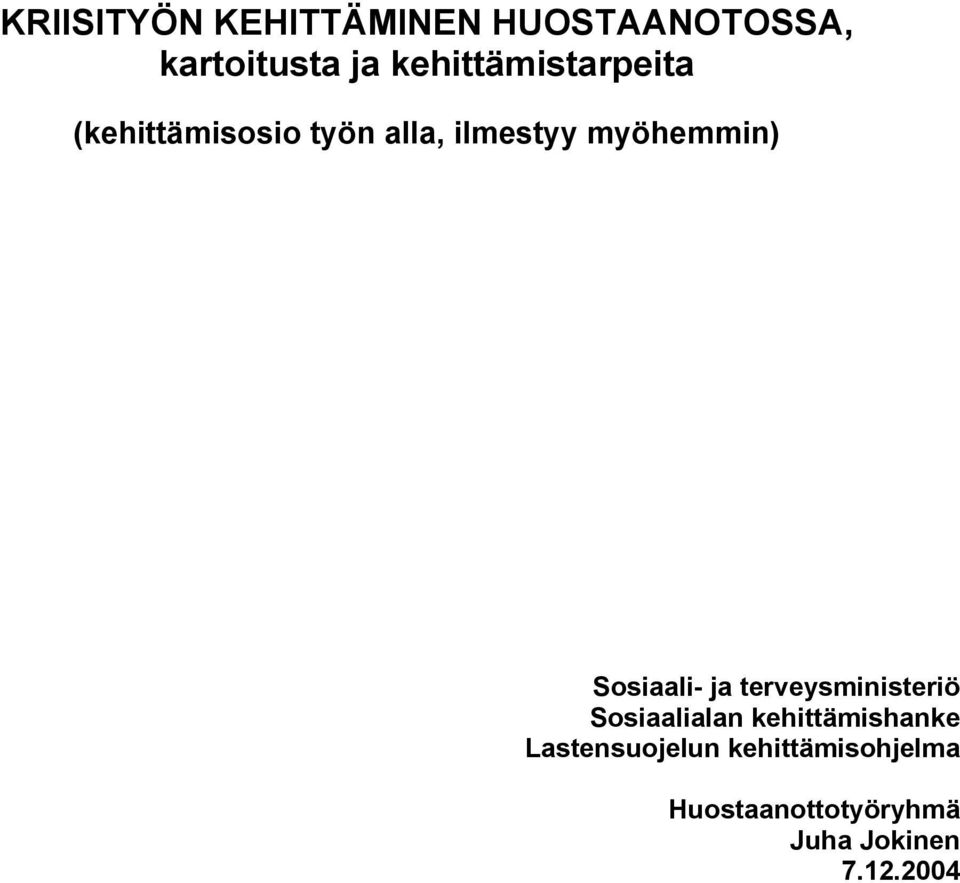 myöhemmin) Sosiaali- ja terveysministeriö Sosiaalialan