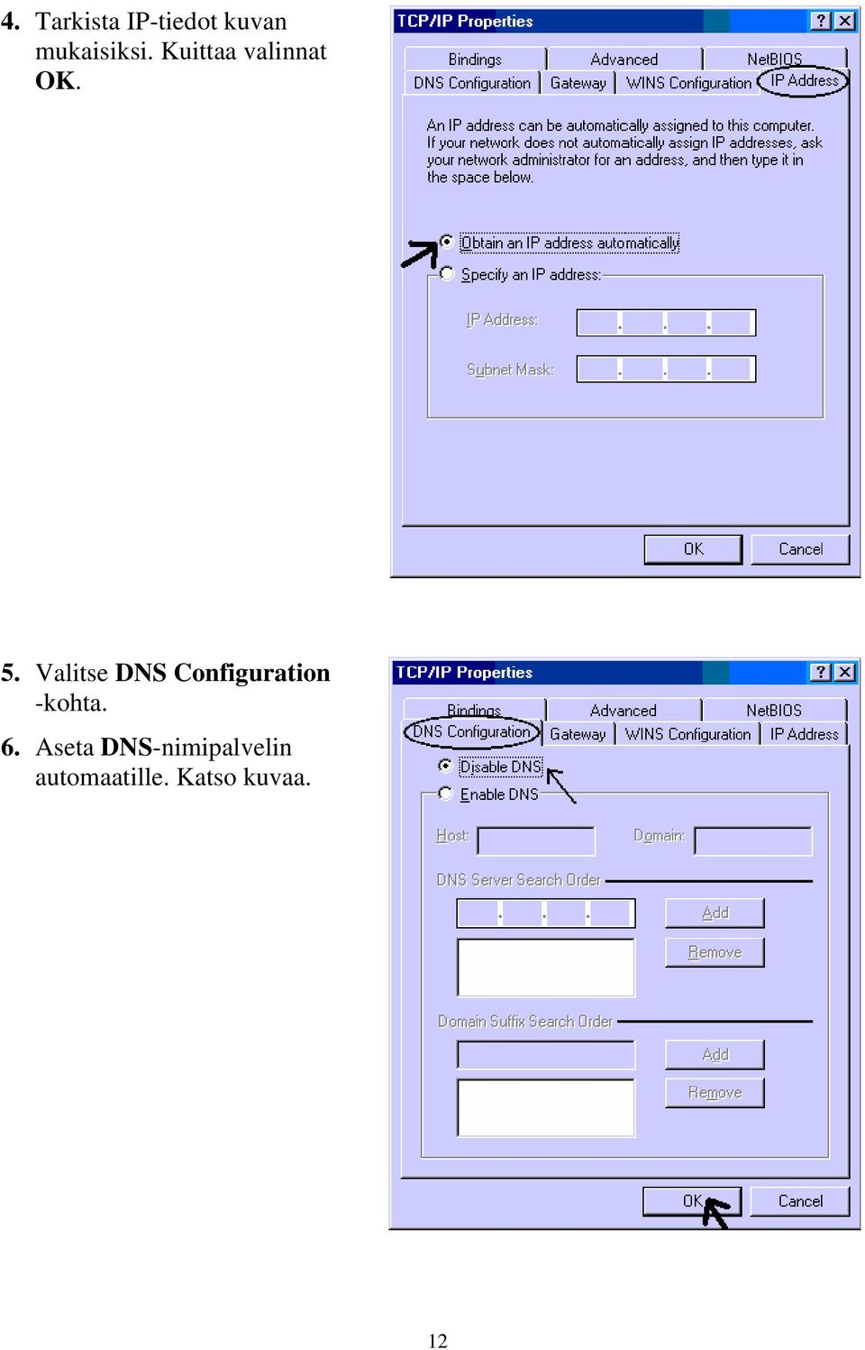 Valitse DNS Configuration -kohta. 6.