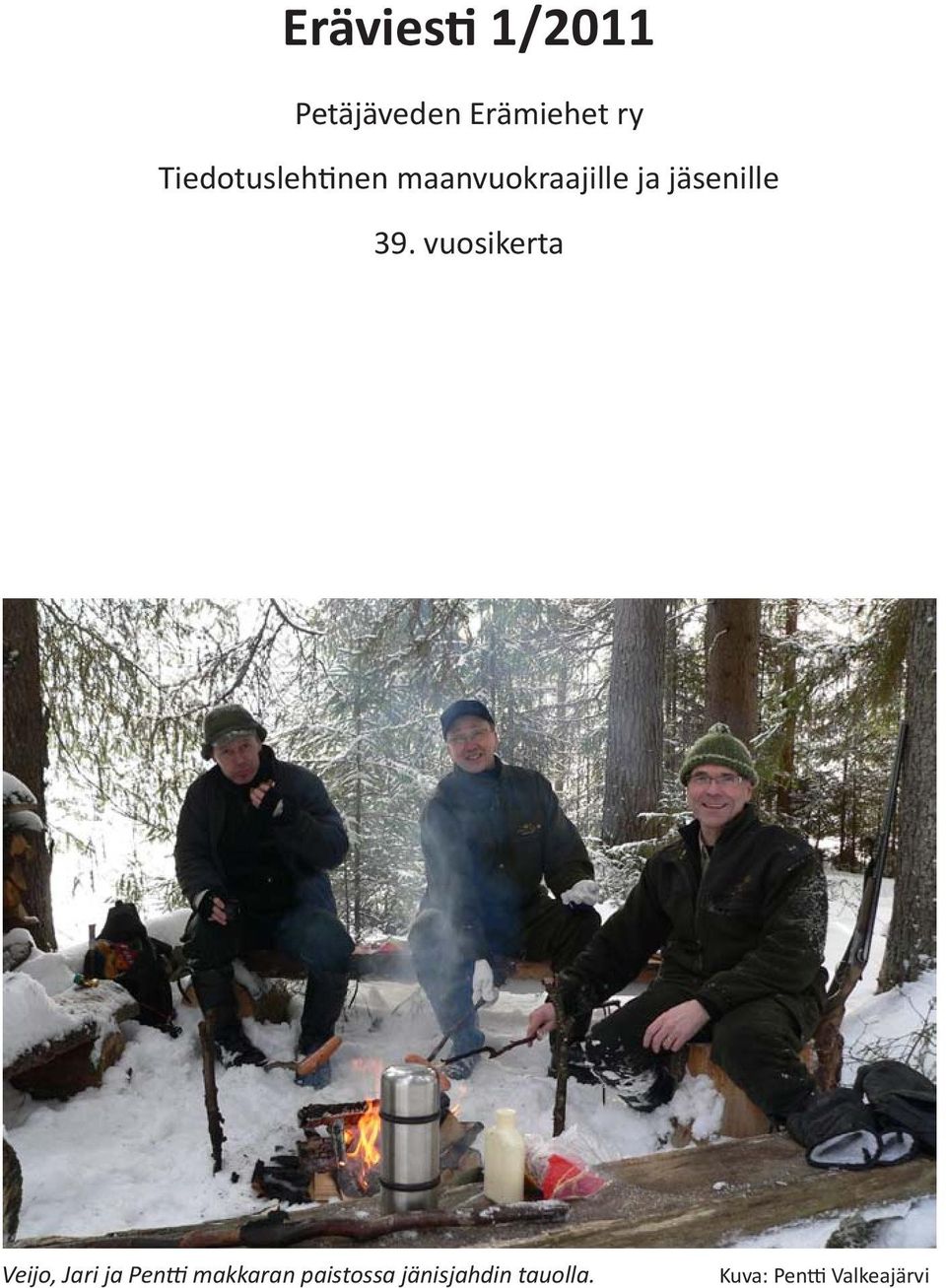 39. vuosikerta Veijo, Jari ja Pentti makkaran