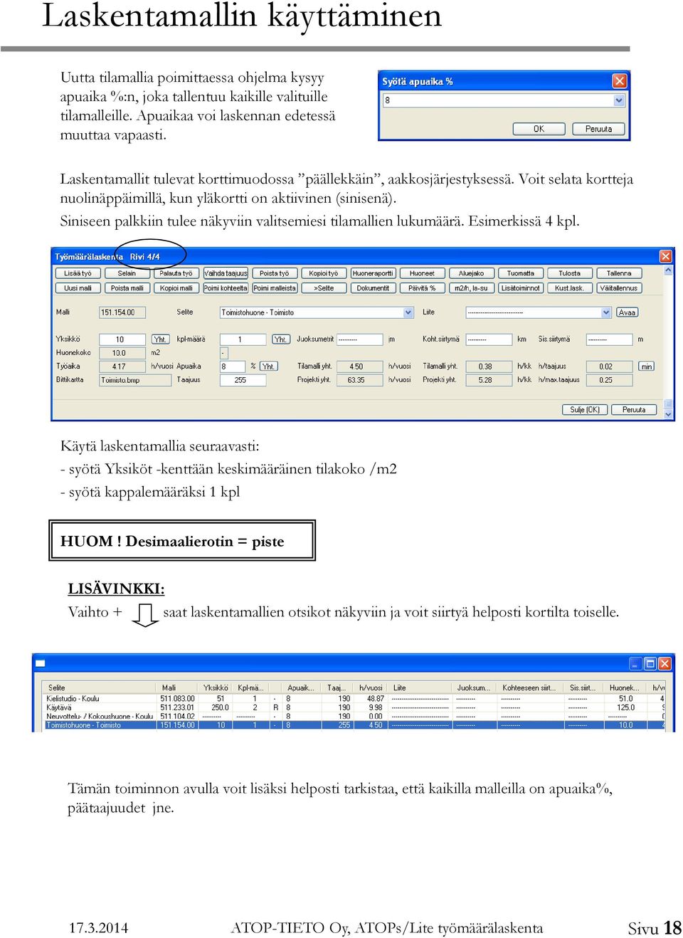 Siniseen palkkiin tulee näkyviin valitsemiesi tilamallien lukumäärä. Esimerkissä 4 kpl.