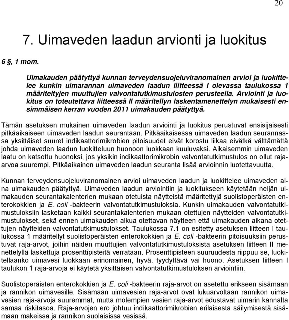 määriteltyjen muuttujien valvontatutkimustulosten perusteella.