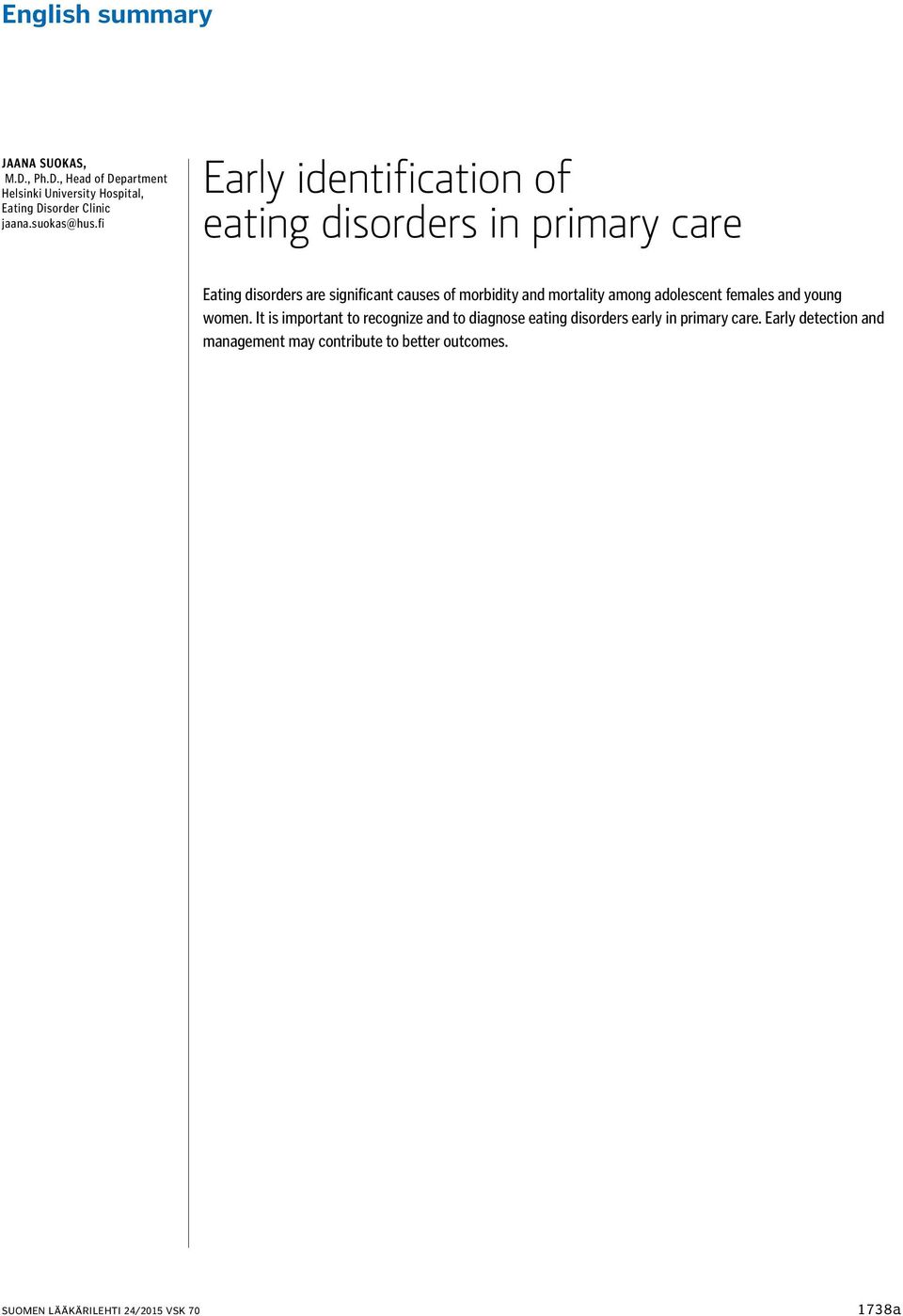 fi Early identification of eating disorders in primary care Eating disorders are significant causes of morbidity