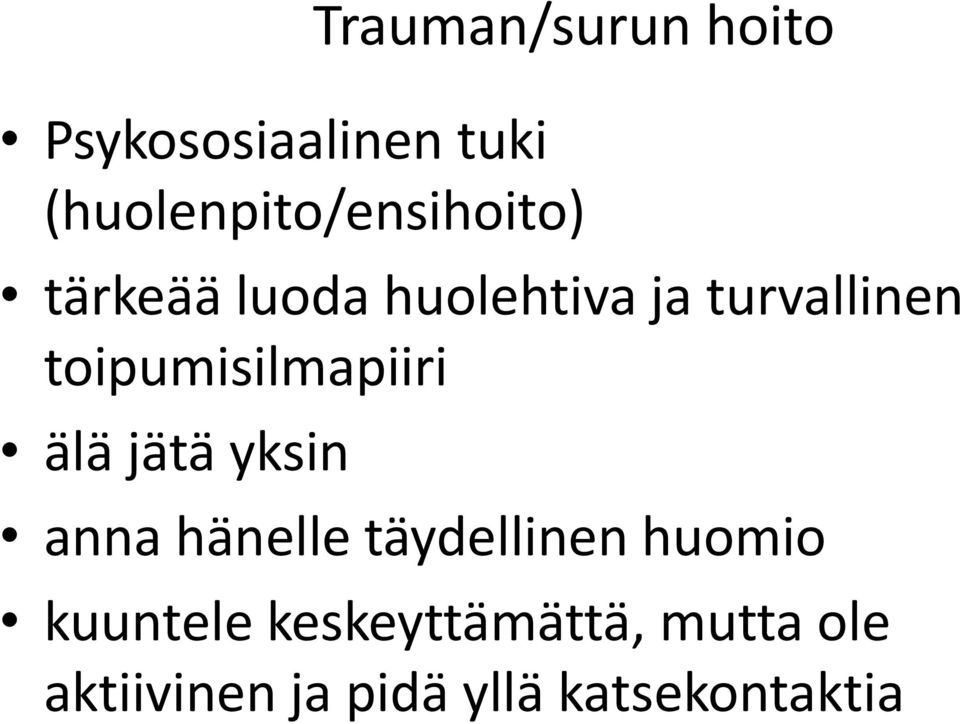 turvallinen toipumisilmapiiri älä jätä yksin anna hänelle