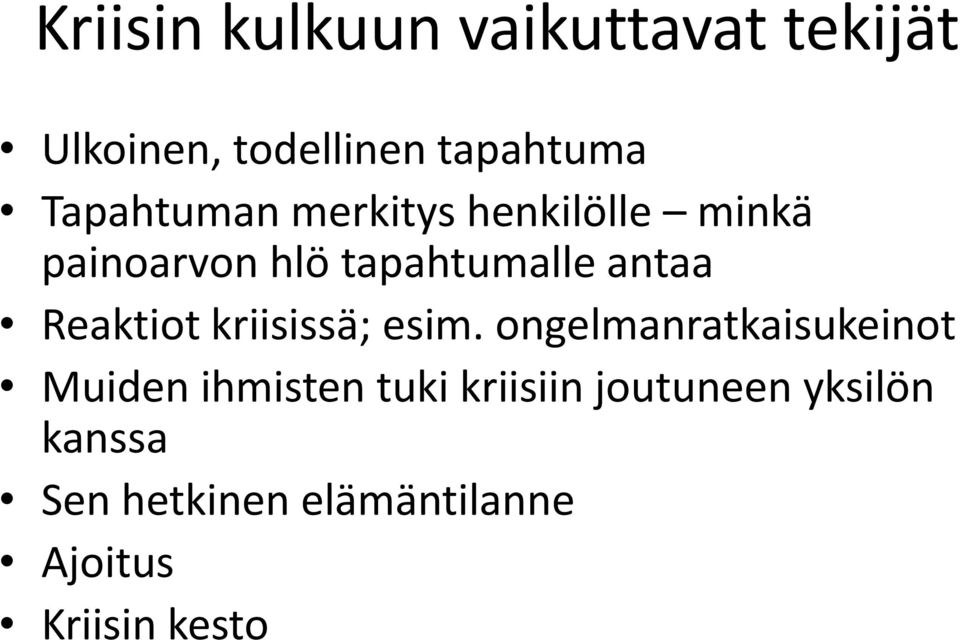 Reaktiot kriisissä; esim.