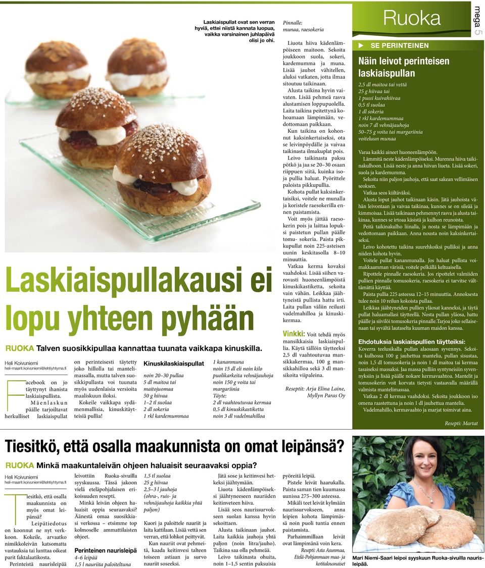 iloksi. Kokeile vaikkapa sydämenmallisia, kinuskitäytteisiä pullia!