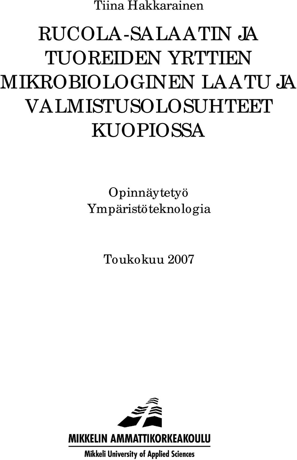 LAATU JA VALMISTUSOLOSUHTEET KUOPIOSSA