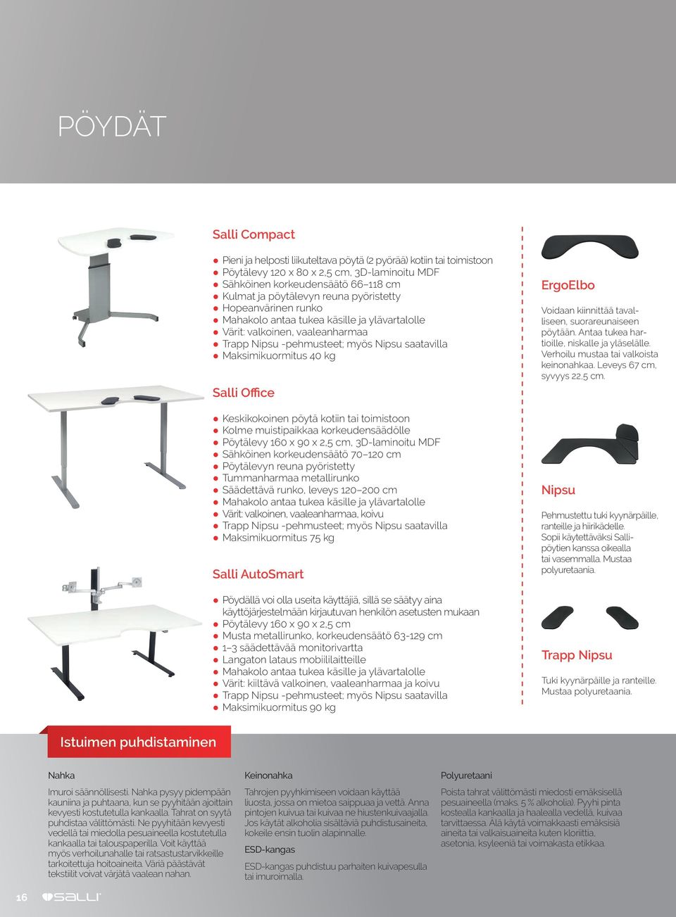 Keskikokoinen pöytä kotiin tai toimistoon Kolme muistipaikkaa korkeudensäädölle Pöytälevy 160 x 90 x 2,5 cm, 3D-laminoitu MDF Sähköinen korkeudensäätö 70 120 cm Pöytälevyn reuna pyöristetty