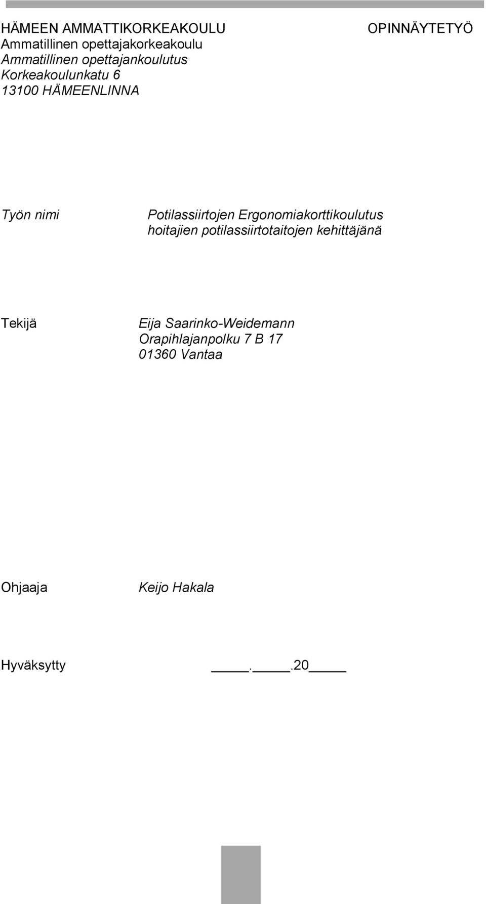 Potilassiirtojen Ergonomiakorttikoulutus hoitajien potilassiirtotaitojen kehittäjänä