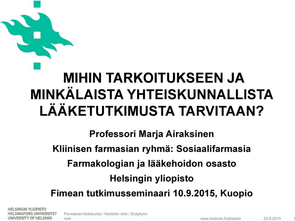 ja lääkehoidon osasto Helsingin yliopisto Fimean tutkimusseminaari 10.9.
