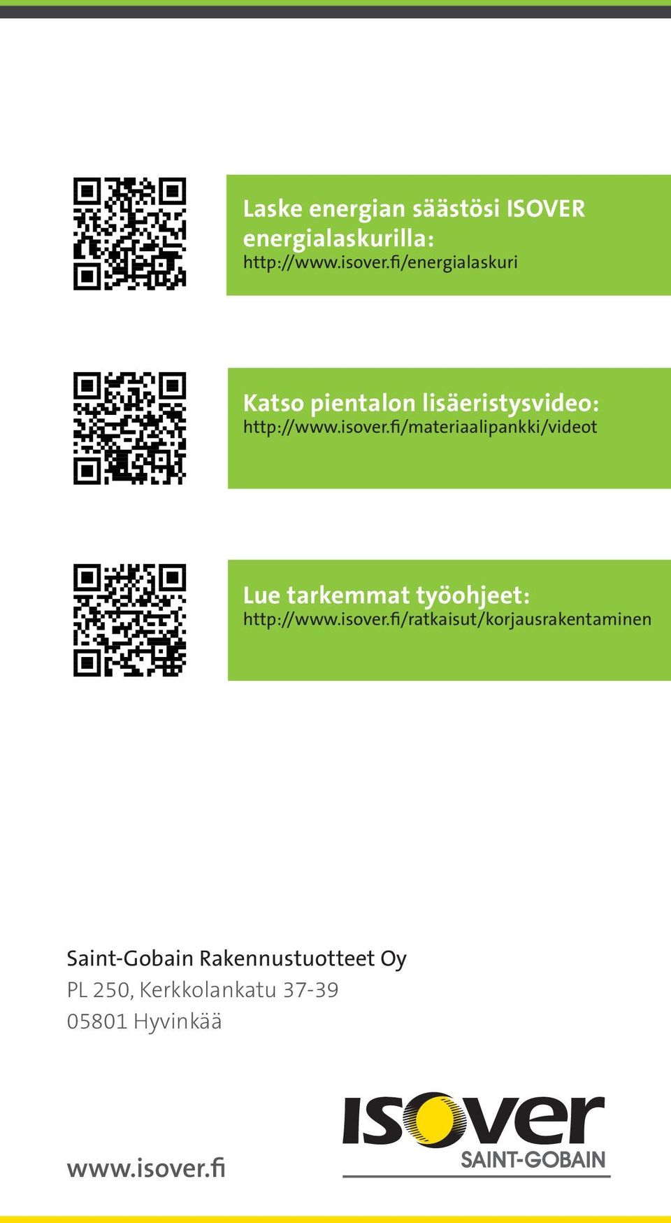 fi/materiaalipankki/videot Lue tarkemmat työohjeet: http://www.isover.