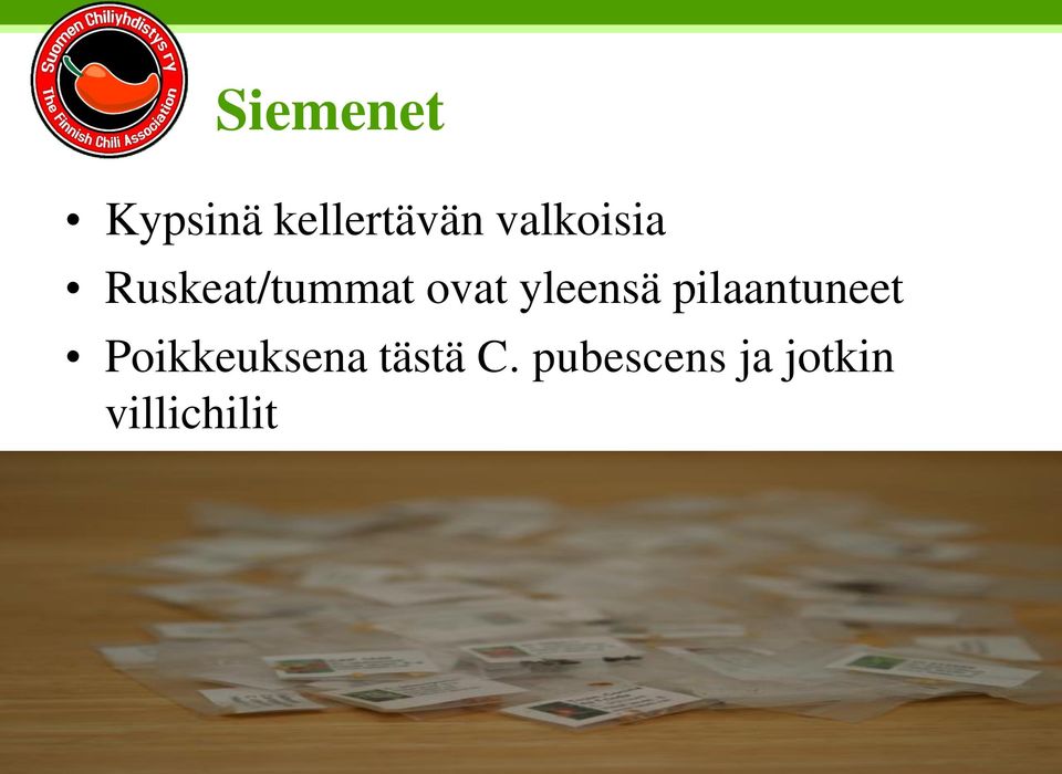 yleensä pilaantuneet Poikkeuksena