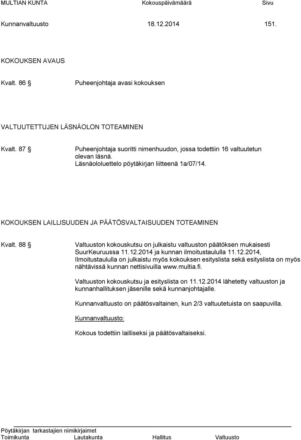 88 Valtuuston kokouskutsu on julkaistu valtuuston päätöksen mukaisesti SuurKeuruussa 11.12.