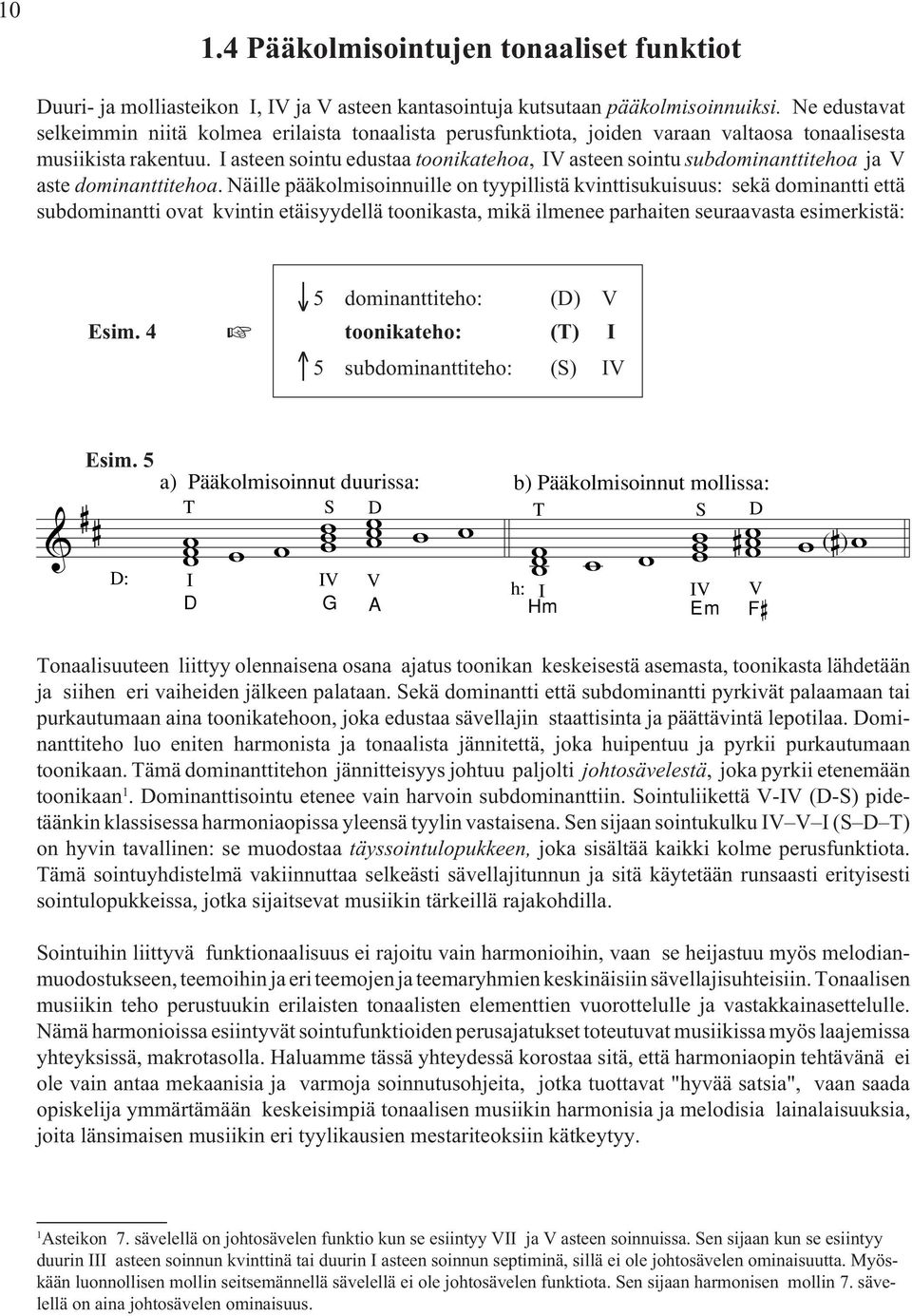 asteen sointu edustaa toonikatehoa asteen sointu subdominanttitehoa ja aste dominanttitehoa.