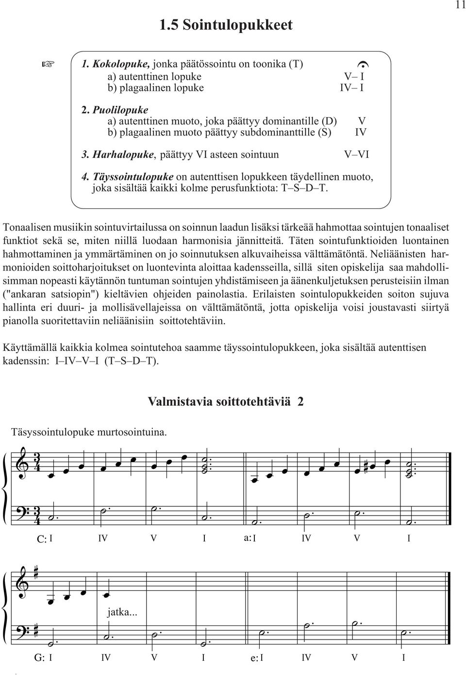 Täyssointulopuke on autenttisen lopukkeen täydellinen muoto joka sisältää kaikki kolme perusfunktiota: T S T.